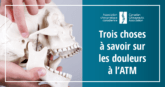 3 choses à savoir sur les douleurs à l’ATM - CCA